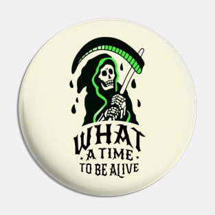 What A Time To Be Alive Death Pin