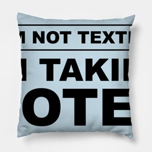 Back To School: I Am Not Texting Pillow