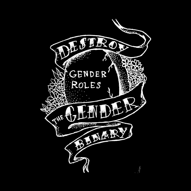 Destroy the Gender Binary (white) by Tamaghosti