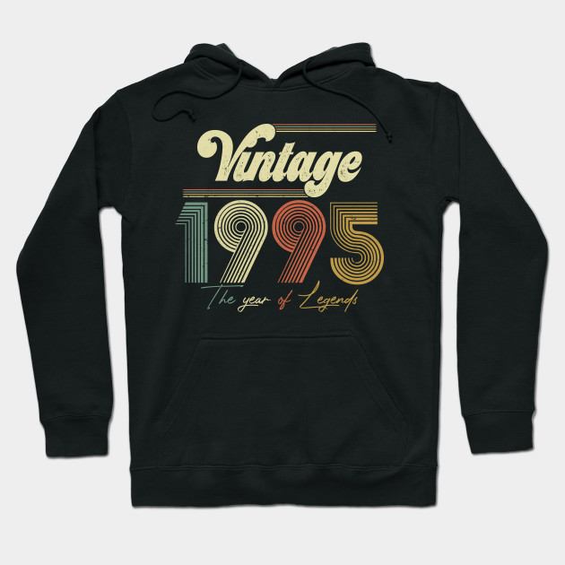 Vintage 1995 Year Of Legend 25th Birthday Gift Ideas 1995 Year Of Legend 25th Birthday Hoodie Teepublic