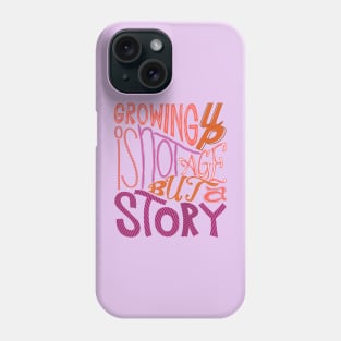 rowing up is not age but a story t-shirt Phone Case