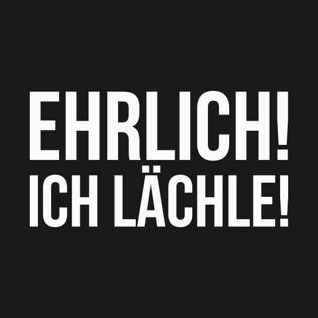 EHRLICH! ICH LÄCHLE! funny saying lustige Sprüche by star trek fanart and more