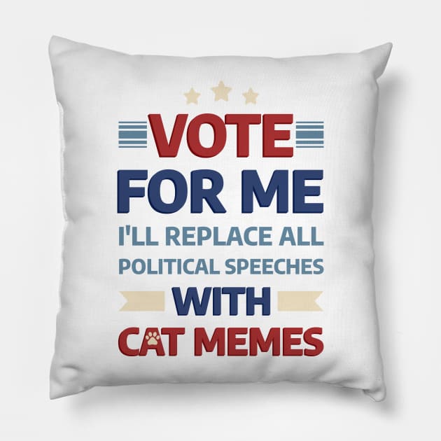 Vote for me: I'll replace all political speeches with cat memes Pillow by Ahlam Artist