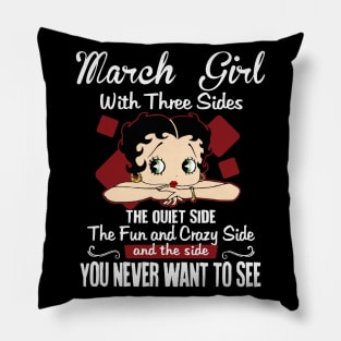 March Girl With Three Sides The Quiet Side Birthday Gifts Pillow