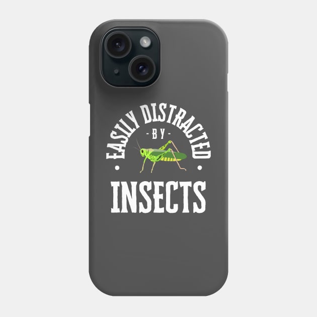 Easily Distracted by Insects, White Text Phone Case by Davis Designs