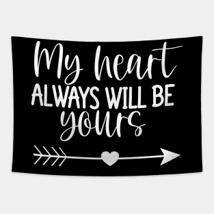 My Heart Will Always Be Yours. Cute Quote For The Lovers Out There. Tapestry