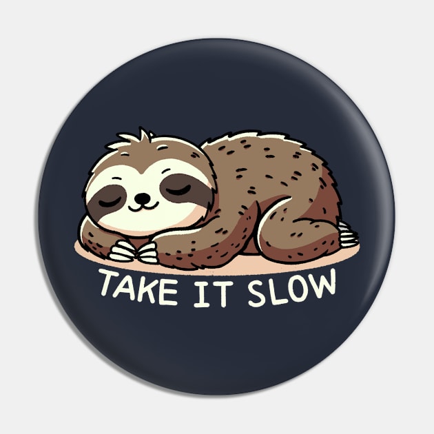Take it slow Sloth Pin by FanFreak