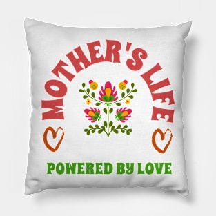 mother life powered by love Pillow