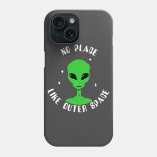 No Place Like Outer Space Alien Phone Case