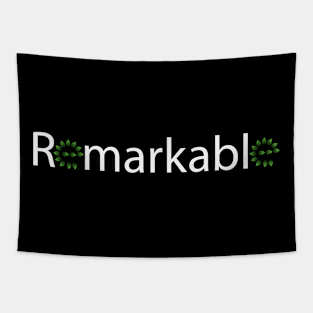 Remarkable being remarkable artwork Tapestry