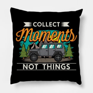 Collect Moments not things Pillow