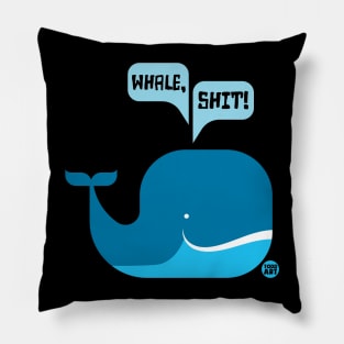 WHALE SHIT Pillow