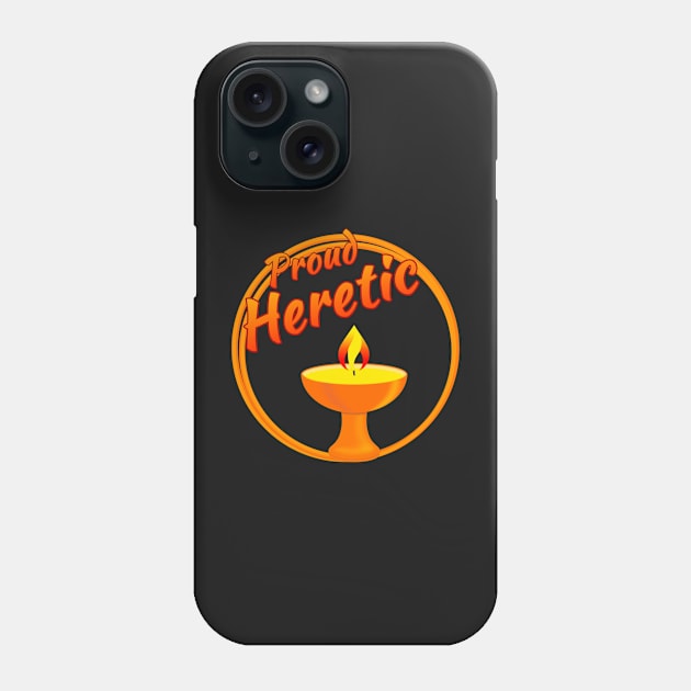 Proud Heretic Phone Case by IAmUU