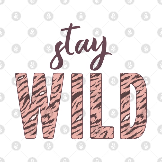 Stay Wild Animal Print by LittleMissy