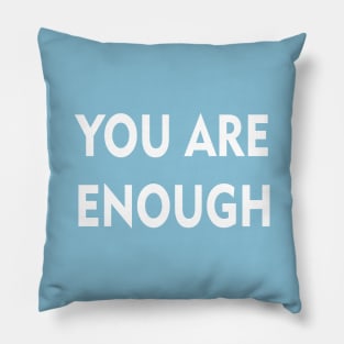 You Are Enough white Pillow