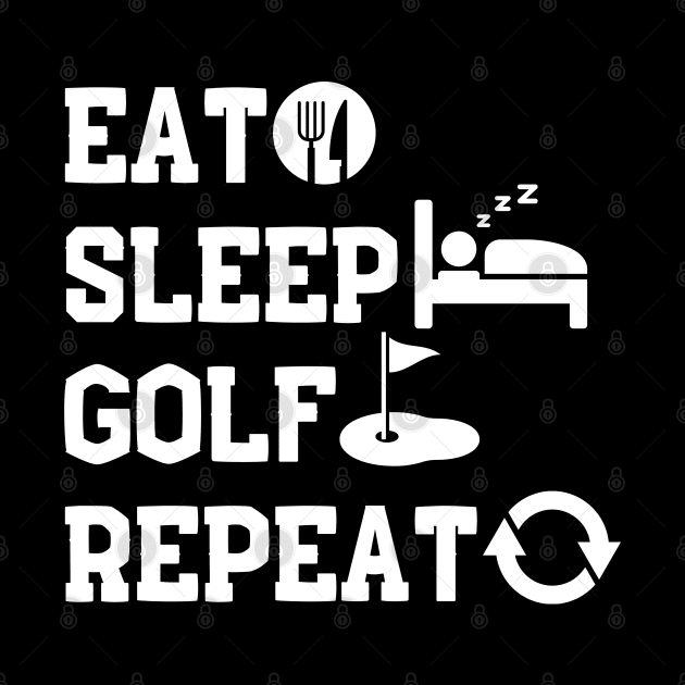 Eat Sleep Golf Repeat by NomiCrafts