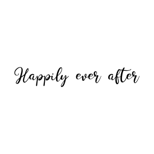 Happily ever after T-Shirt