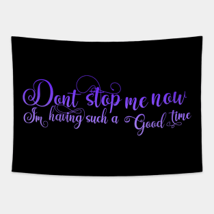 Don't Stop Me Now Tapestry