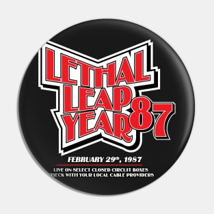 Lethal Leap Year 87 Pin