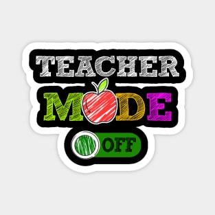 Teacher mode off last day of school funny cute Magnet