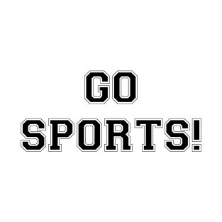 Go Sports! (black) T-Shirt