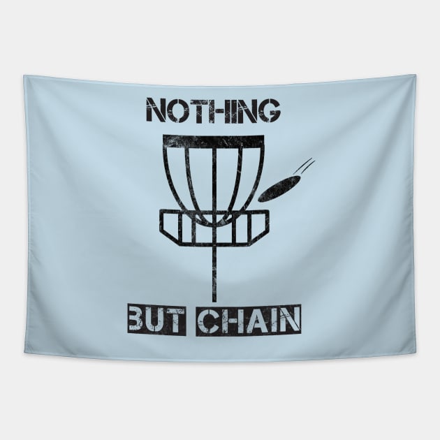 Nothing But Chain - Disc Golf Humor Tapestry by lucidghost