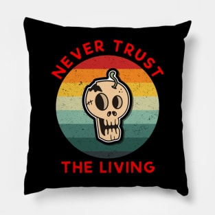 vintage never trust the living Red Pillow