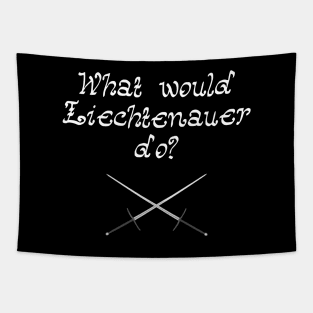 What would Liechtenauer do? Tapestry