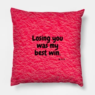 losing you was my best win Pillow