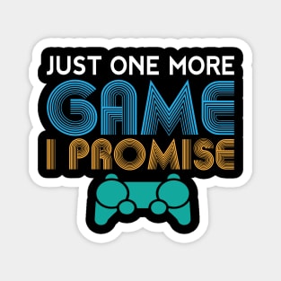 Just One More Game I Promise Funny Gamer Gift Magnet