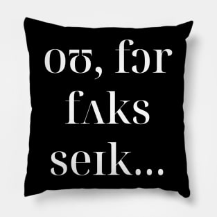 Oh, For F*ck's Sake in IPA Pillow