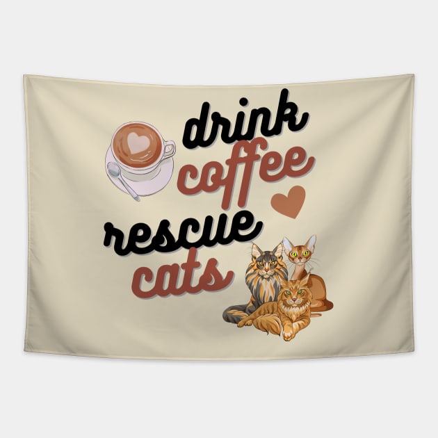 Drink Coffee Rescue Cats Tapestry by Weenie Riot