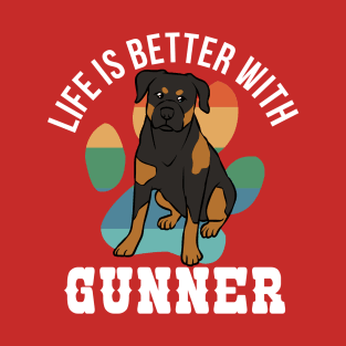 Life Is Better With Gunner T-Shirt