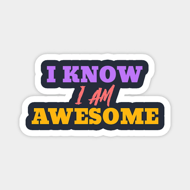 Hero Who Says I Know I am Awesome Magnet by MyUniqueTee