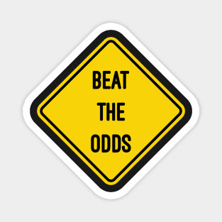 Beat The Odds - Road Sign Magnet