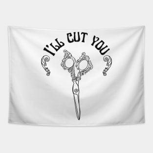 I’ll cut you Tapestry