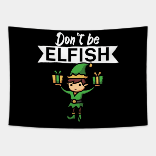 Dont be elfish Tapestry