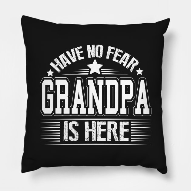 Have No Fear Grandpa Is Here Pillow by ryanjaycruz