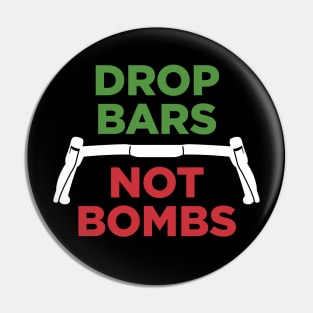 Drop bars, not bombs Pin