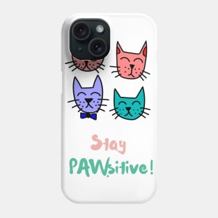 Stay Pawsitive! Phone Case