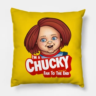 Chucky Fan to The End! Pillow