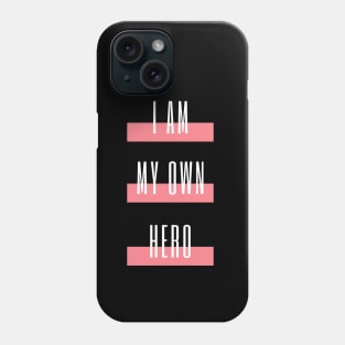 I am my own hero Phone Case