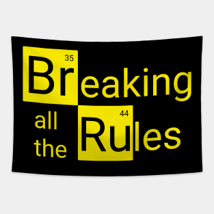 Breaking all the rules Tapestry