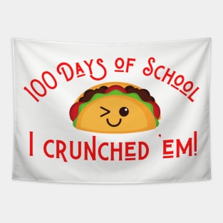 Funny Taco 100 Days of School I Crunched 'Em! Tapestry
