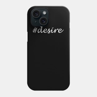 Desire word -Hashtag design Phone Case