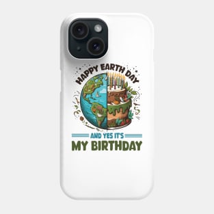 Happy Earth Day It's My Birthday Born On Earth Day 2024 Funny Phone Case