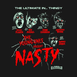 The Young Ones present ... Nasty T-Shirt