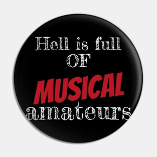 Hell is full of musical amateurs Pin