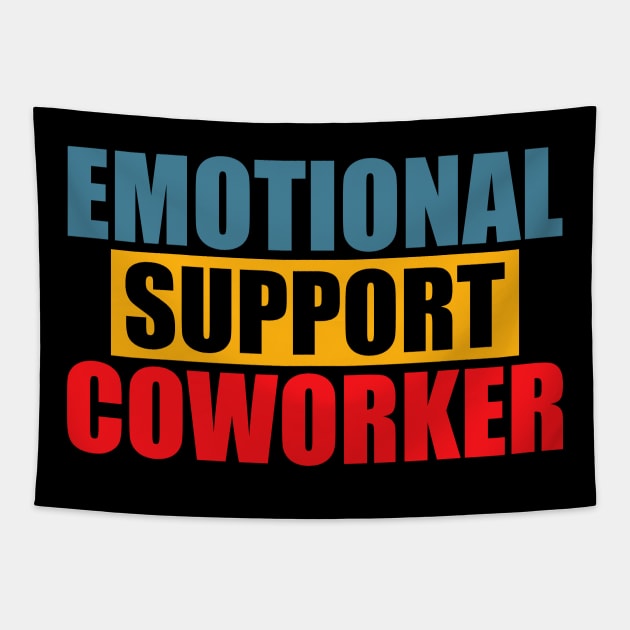 Emotional Funny Support Coworker Tapestry by dukito