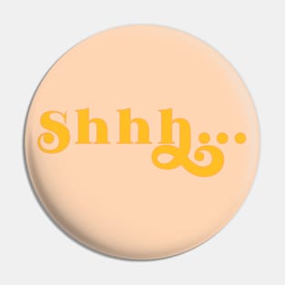 Shhh... Pin